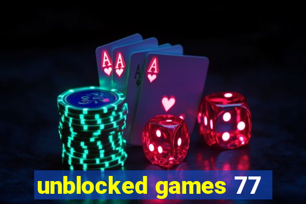 unblocked games 77